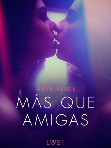 Más que Amigas - una novela corta erótica