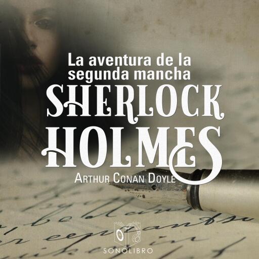 Portada del audiolibro «La aventura de la segunda mancha - Dramatizado», de Arthur Conan Doyle