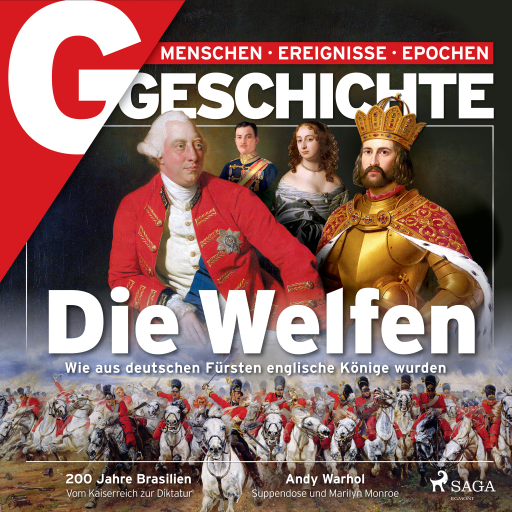 G/GESCHICHTE - Die Welfen - Wie aus deutschen Fürsten englische Könige wurden