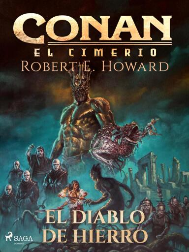 Portada del libro «Conan el cimerio - El diablo de hierro (Compilación)», de Robert E. Howard