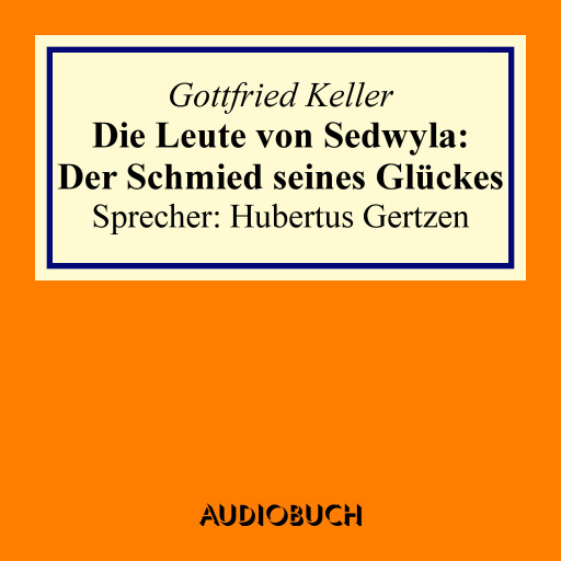 Die Leute von Sedwyla: Der Schmied seines Glückes