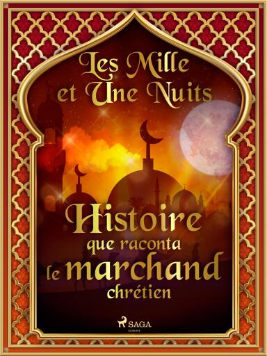 Histoire que raconta le marchand chrétien