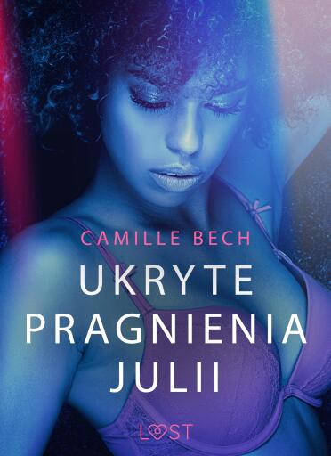 Ukryte pragnienia Julii - opowiadanie erotyczne