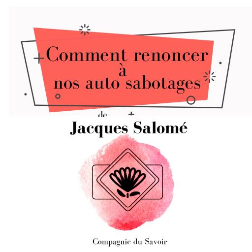Comment renoncer à nos auto sabotages