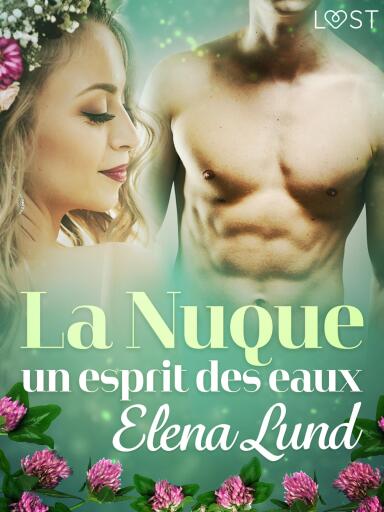 La Nuque : un esprit des eaux - une nouvelle érotique d'été