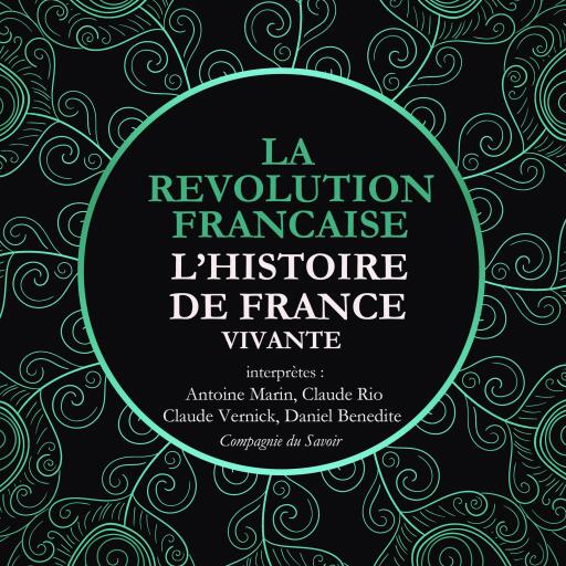 L'Histoire de France Vivante - la Révolution Française de La Convention au Directoire, 1792 à 1799