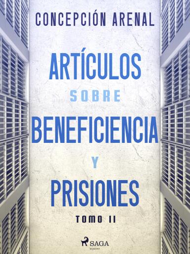 Artículos sobre beneficiencia y prisiones. Tomo II