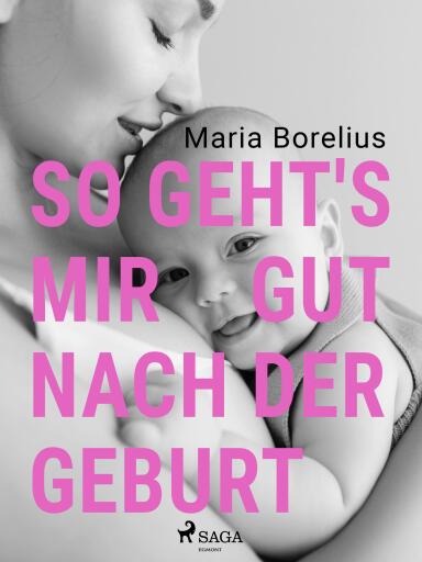 So geht's mir gut nach der Geburt
