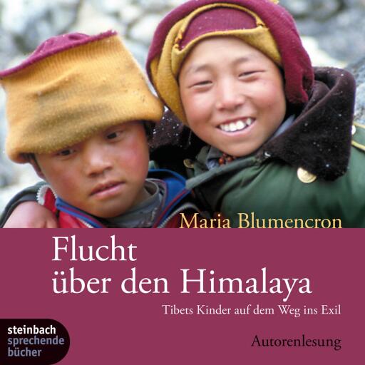 Flucht über den Himalaya (Ungekürzt)