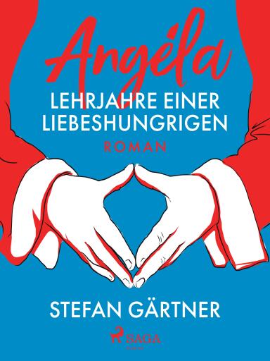 Angéla – Lehrjahre einer Liebeshungrigen