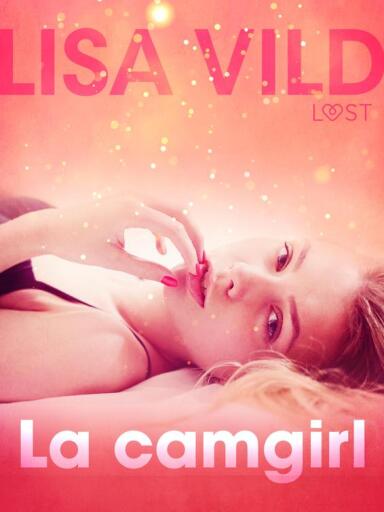 La camgirl - Breve racconto erotico