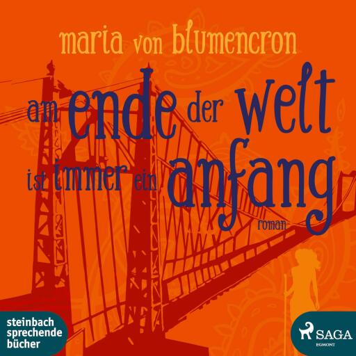 Am Ende der Welt ist immer ein Anfang (Ungekürzt)