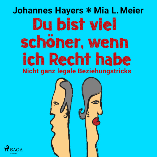 Du bist viel schöner, wenn ich Recht habe - Nicht ganz legale Beziehungstricks