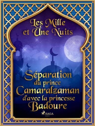 Séparation du prince Camaralzaman d'avec la princesse Badoure
