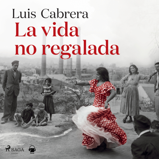 Portada del audiolibro «La vida no regalada», de Luis Cabrera
