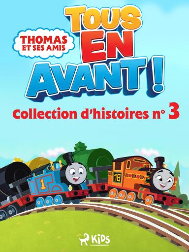 Thomas et ses amis - Tous en avant ! - Collection d'histoires n°3