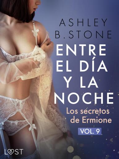 Entre el día y la noche 9: Los secretos de Ermione – una novela erótica
