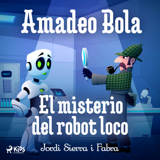 Amadeo Bola: El misterio del robot loco