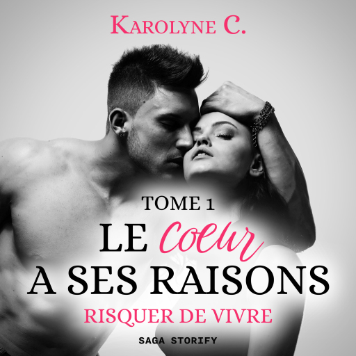Le Coeur a ses raisons, Tome 1 : Risquer de vivre