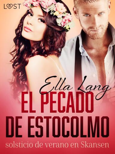 El pecado de Estocolmo: solsticio de verano en Skansen - una novela erótica