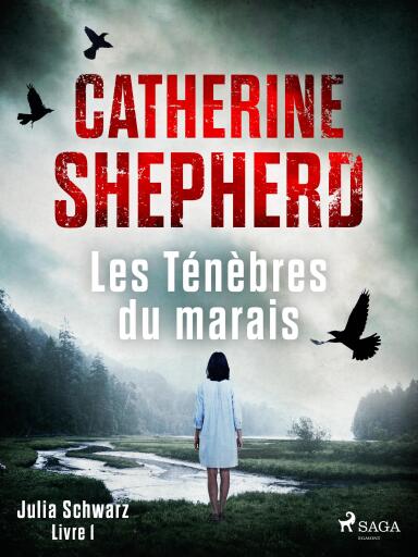 Les Ténèbres du marais – Julia Schwarz, Livre 1
