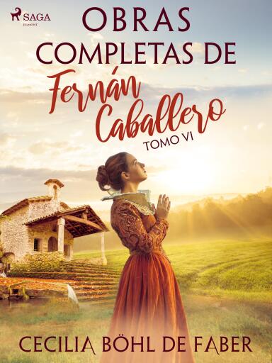 Obras completas de Fernán Caballero. Tomo VI