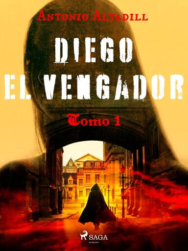Diego el vengador. Tomo I