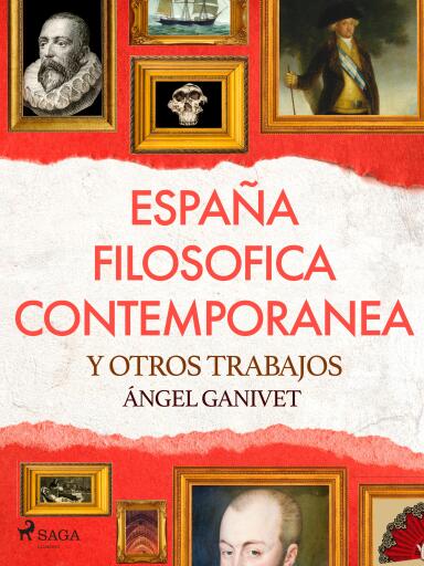 España filosófica contemporánea y otros trabajos