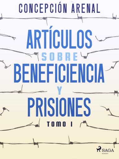 Artículos sobre beneficiencia y prisiones. Tomo I