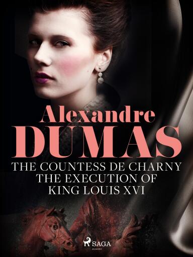 Portada del libro «The Countess de Charny: The Execution of King Louis XVI», de Alexandre Dumas