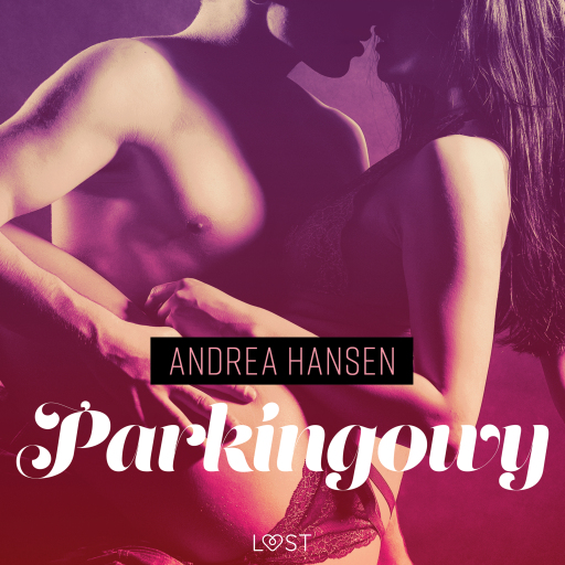 Parkingowy - opowiadanie erotyczne