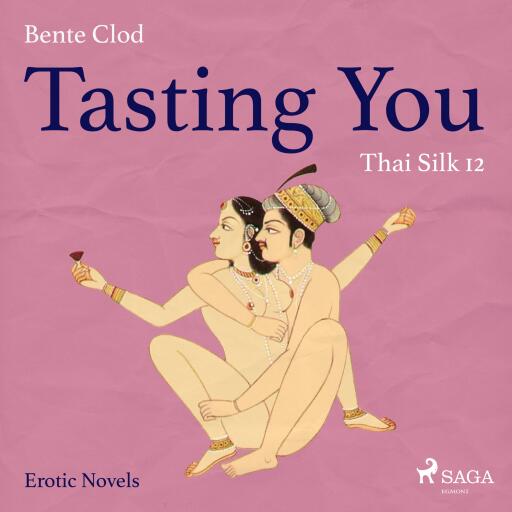 Tasting You, 12: Thai Silk (Unabridged)