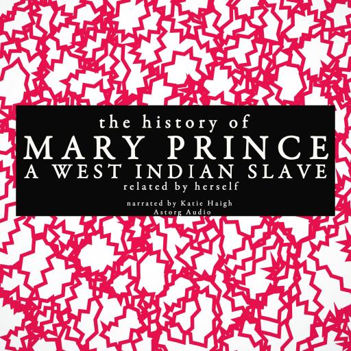 The history of Mary Prince, a West Indian slave; related by herself