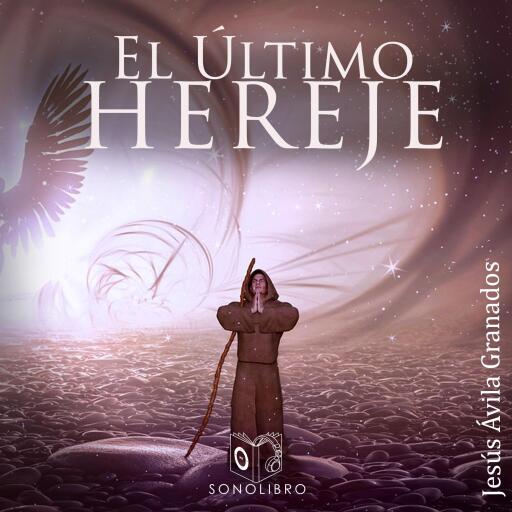 Portada del audiolibro «El último hereje - dramatizado», de Jesús Ávila
