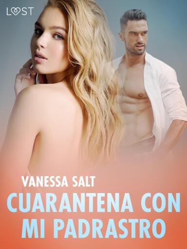 Cuarantena con mi padrastro - una novela corta erótica