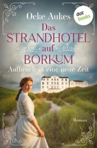Das Strandhotel auf Borkum – Aufbruch in eine neue Zeit