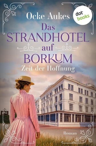 Das Strandhotel auf Borkum – Zeit der Hoffnung