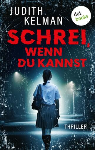 Portada del libro «Schrei, wenn du kannst», de Judith Kelman