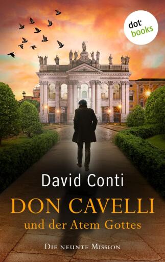 Don Cavelli und der Atem Gottes: Die neunte Mission