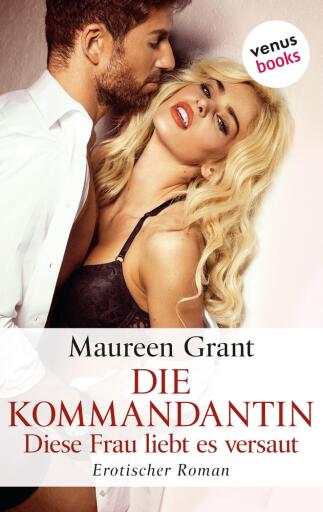 Die Kommandantin - Diese Frau liebt es versaut