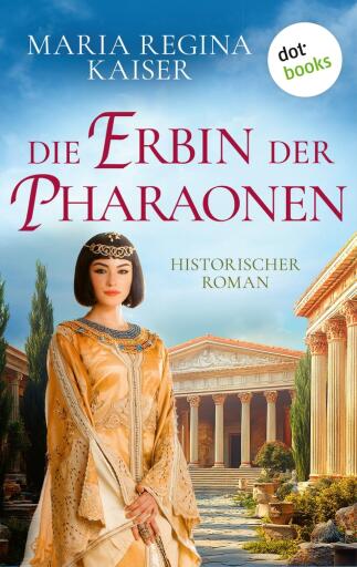 Die Erbin der Pharaonen