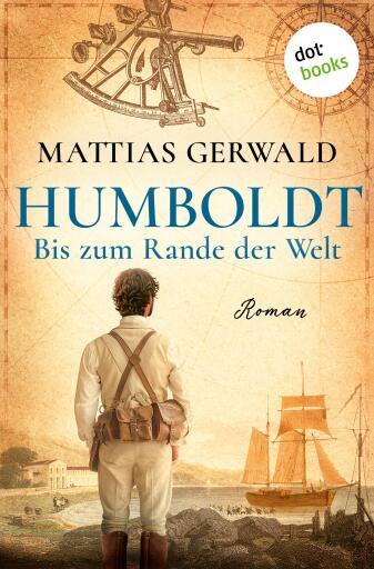 Humboldt - Bis zum Rande der Welt