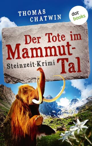 Der Tote im Mammut-Tal - oder: Steinroller