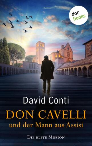 Don Cavelli und der Mann aus Assisi: Die elfte Mission