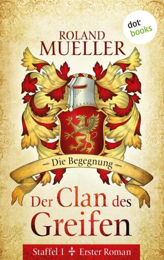 Der Clan des Greifen – Staffel I. Erster Roman: Die Begegnung