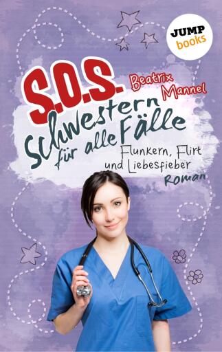 SOS - Schwestern für alle Fälle - Band 3: Flunkern, Flirt und Liebesfieber
