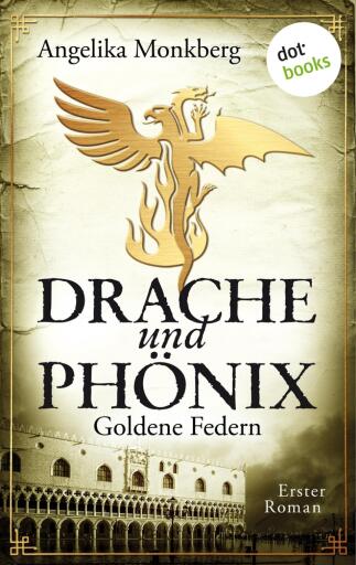 DRACHE UND PHÖNIX – Band 1: Goldene Federn