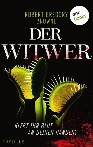Der Witwer - Klebt ihr Blut an deinen Händen?