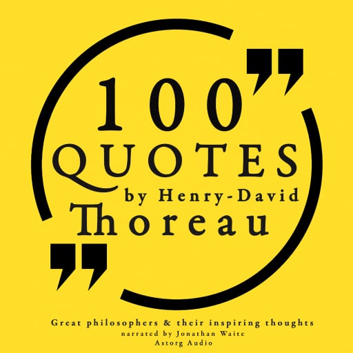 100 quotes by Henry David Thoreau: Great philosophers & their inspiring thoughts