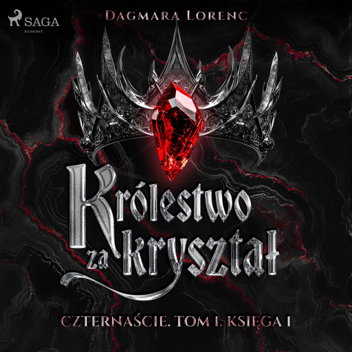 Czternaście. Tom 1. Królestwo za kryształ. Część 1